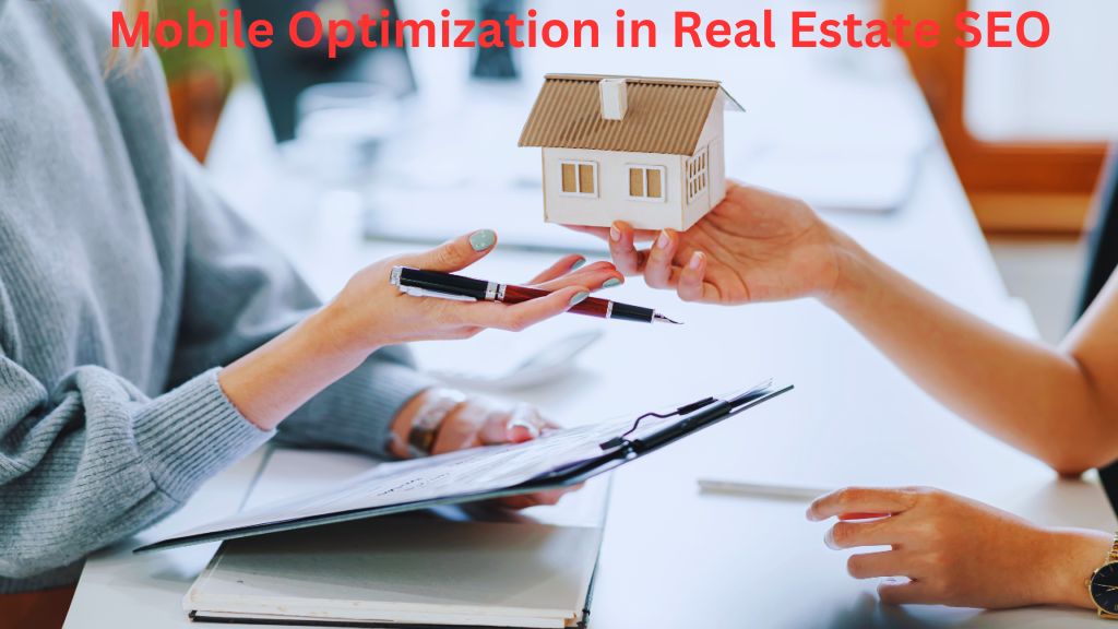 The Role of Mobile Optimization in Real Estate SEO